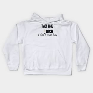 Tax The Rich Not The Poor, Equality Gift Idea, Poor People, Rich People Kids Hoodie